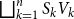 square union Underscript k equals 1 Overscript n Endscripts upper S Subscript k Baseline upper V Subscript k