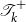 script upper T Subscript k Superscript plus