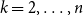 k equals 2 comma ellipsis comma n