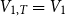 upper V Subscript 1 comma upper T Baseline equals upper V 1
