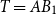 upper T equals upper A upper B 1