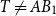 upper T not equals upper A upper B 1