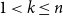 1 less than k less than or equals n