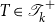 upper T element of script upper T Subscript k Superscript plus