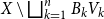 upper X minus square union Underscript k equals 1 Overscript n Endscripts upper B Subscript k Baseline upper V Subscript k