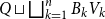 upper Q square cup square union Underscript k equals 1 Overscript n Endscripts upper B Subscript k Baseline upper V Subscript k