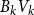 upper B Subscript k Baseline upper V Subscript k