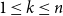 1 less than or equals k less than or equals n