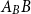 upper A Subscript upper B Baseline upper B