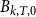 upper B Subscript k comma upper T comma 0