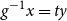 g Superscript negative 1 Baseline x equals t y