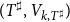 left parenthesis upper T Superscript normal ♯ Baseline comma upper V Subscript k comma upper T Sub Superscript normal ♯ Subscript Baseline right parenthesis