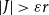 StartAbsoluteValue upper J EndAbsoluteValue greater than epsilon r