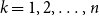 k equals 1 comma 2 comma ellipsis comma n