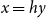x equals h y