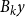 upper B Subscript k Baseline y