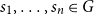 s 1 comma ellipsis comma s Subscript n Baseline element of upper G