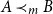 upper A precedes Subscript m Baseline upper B