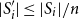 StartAbsoluteValue upper S prime Subscript i EndAbsoluteValue less than or equals StartAbsoluteValue upper S Subscript i Baseline EndAbsoluteValue divided by n