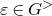 epsilon element of upper G Superscript greater than