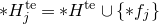 asterisk upper H Subscript j Superscript t e Baseline equals asterisk upper H Superscript t e Baseline union StartSet asterisk f Subscript j Baseline EndSet