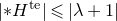 StartAbsoluteValue asterisk upper H Superscript t e Baseline EndAbsoluteValue less than or slanted equals StartAbsoluteValue lamda plus 1 EndAbsoluteValue