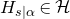 upper H Subscript s vertical bar alpha Baseline element of script upper H