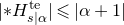 StartAbsoluteValue asterisk upper H Subscript s vertical bar alpha Superscript t e Baseline EndAbsoluteValue less than or slanted equals StartAbsoluteValue alpha plus 1 EndAbsoluteValue