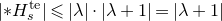 StartAbsoluteValue asterisk upper H Subscript s Superscript t e Baseline EndAbsoluteValue less than or slanted equals StartAbsoluteValue lamda EndAbsoluteValue dot StartAbsoluteValue lamda plus 1 EndAbsoluteValue equals StartAbsoluteValue lamda plus 1 EndAbsoluteValue