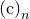 left parenthesis c right parenthesis Subscript n