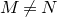 upper M not equals upper N