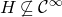 upper H neither a subset of nor equal to script upper C Superscript normal infinity