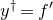 y Superscript dagger Baseline equals f prime