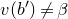 v left parenthesis b Superscript prime Baseline right parenthesis not equals beta