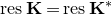r e s bold upper K equals r e s bold upper K Superscript asterisk