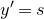 y prime equals s