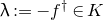 lamda colon equals minus f Superscript dagger element of upper K