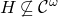upper H neither a subset of nor equal to script upper C Superscript omega