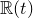 double struck upper R left parenthesis t right parenthesis