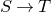 upper S right arrow upper T