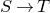 upper S right arrow upper T