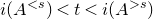 i left parenthesis upper A Superscript less than s Baseline right parenthesis less than t less than i left parenthesis upper A Superscript greater than s Baseline right parenthesis