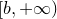 left bracket b comma plus normal infinity right parenthesis
