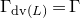 normal upper Gamma Subscript d v left parenthesis upper L right parenthesis Baseline equals normal upper Gamma