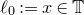 script l 0 colon equals x element of double struck upper T