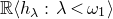 double struck upper R left angle bracket h Subscript lamda Baseline colon lamda less than omega 1 right angle bracket