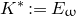 upper K Superscript asterisk Baseline colon equals upper E Subscript omega
