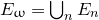 upper E Subscript omega Baseline equals union Underscript n Endscripts upper E Subscript n