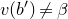 v left parenthesis b Superscript prime Baseline right parenthesis not equals beta