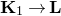 bold upper K 1 right arrow bold upper L